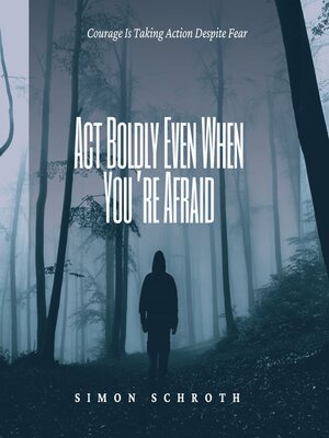 cover image of Act Boldly Even When You're Afraid